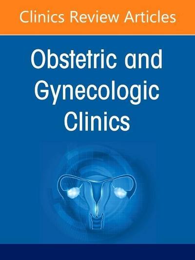 Global Women’s Health, an Issue of Obstetrics and Gynecology Clinics