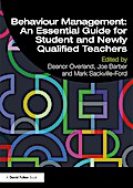 Behaviour Management: An Essential Guide for Student and Newly Qualified Teachers