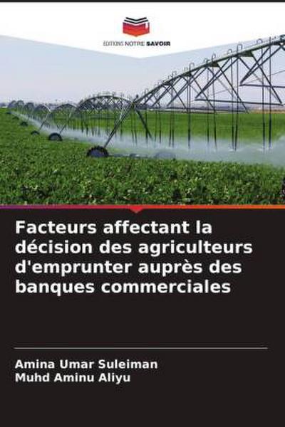 Facteurs affectant la décision des agriculteurs d’emprunter auprès des banques commerciales