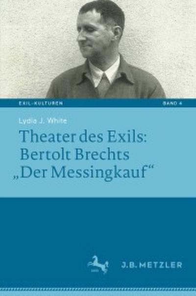 Theater des Exils: Bertolt Brechts ’Der Messingkauf’