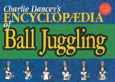 Dancey, C: Charlie Dancey’s Encyclopaedia of Ball Juggling
