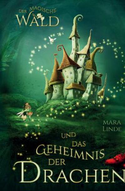 Der magische Wald und das Geheimnis der Drachen