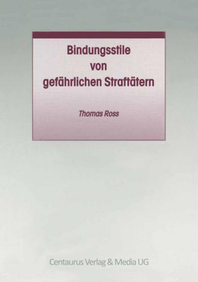 Bindungsstile von gefährlichen Straftätern