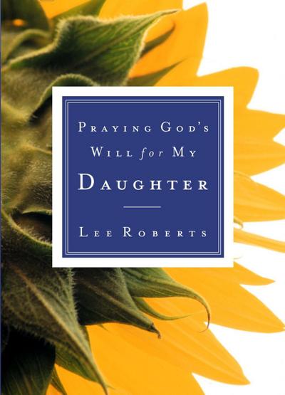 Praying God’s Will for My Daughter
