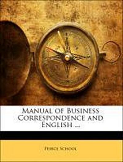 Peirce School: Manual of Business Correspondence and English