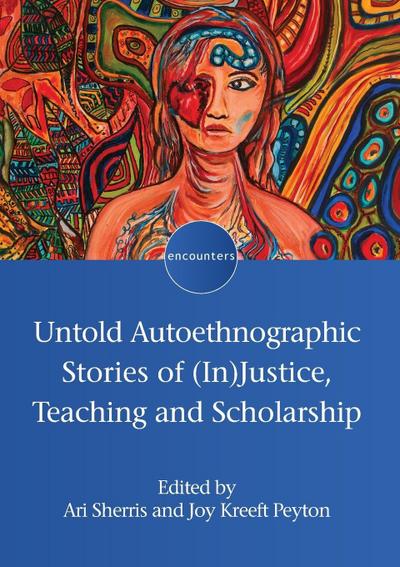 Untold Autoethnographic Stories of (In)Justice, Teaching and Scholarship