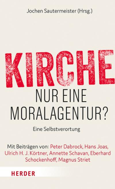 Kirche - nur eine Moralagentur?