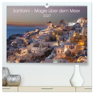 Santorini - Insel im Licht der Ägäis (hochwertiger Premium Wandkalender 2027 DIN A2 quer), Kunstdruck in Hochglanz