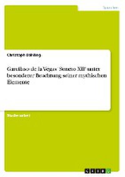 Garcilaso de la Vegas ’Soneto XII’ unter besonderer Beachtung seiner mythischen Elemente