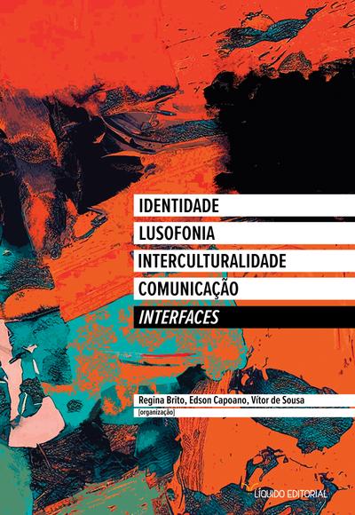 Interfaces: Identidade, Lusofonia, Interculturalidade, Comunicação