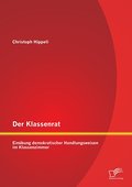 Der Klassenrat: Einübung demokratischer Handlungsw
