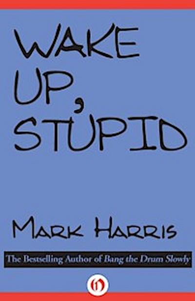 Wake Up, Stupid