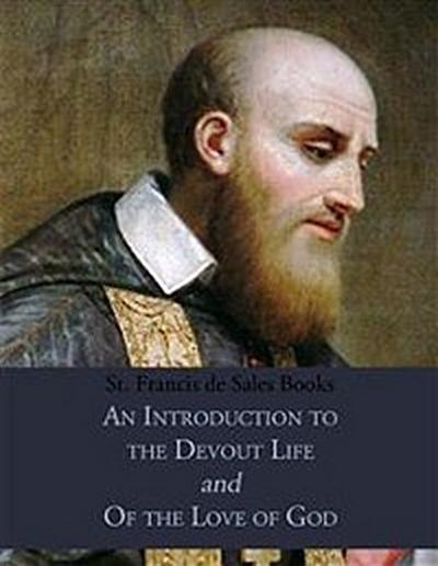 St. Francis de Sales Books: An Introduction to the Devout Life & Of the Love of God