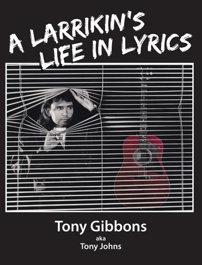 A Larrikin’s Life in Lyrics
