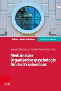 Medizinische Organisationspsychologie für das Krankenhaus