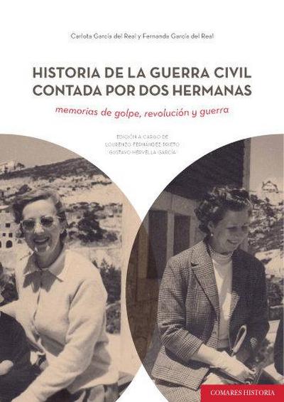 Historia de la Guerra Civil contada por dos mujeres : memorias de golpe, revolución y guerra