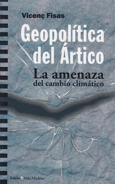 Geopolítica del Ártico : la amenaza del cambio climático
