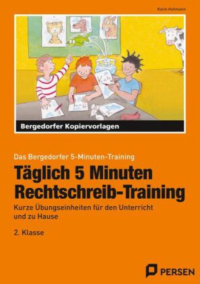 Täglich 5 Minuten Rechtschreib-Training - 2.Klasse