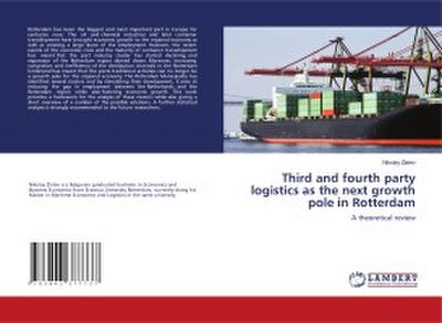 Third and fourth party logistics as the next growth pole in Rotterdam