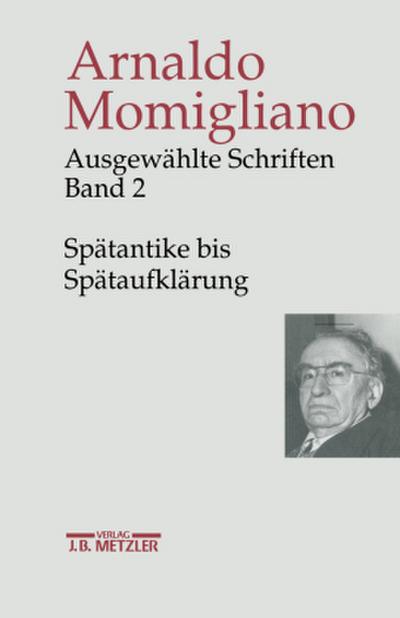 Ausgewählte Schriften zur Geschichte und Geschichtsschreibung Ausgewählte Schriften zur Geschichte und Geschichtsschreibung; .