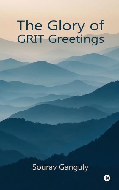The Glory of GRIT Greetings