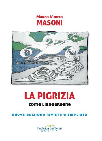 Masoni, M: Pigrizia. Come liberarsene per condurre una vita