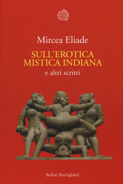 Sull’erotica mistica indiana e altri scritti