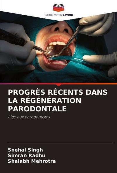 PROGRÈS RÉCENTS DANS LA RÉGÉNÉRATION PARODONTALE