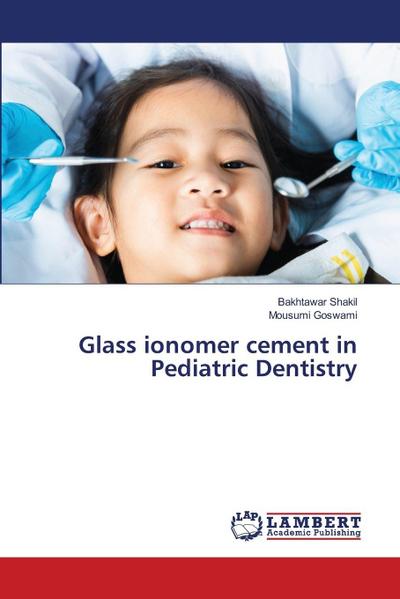 Glass ionomer cement in Pediatric Dentistry