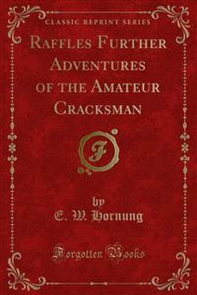 Raffles Further Adventures of the Amateur Cracksman