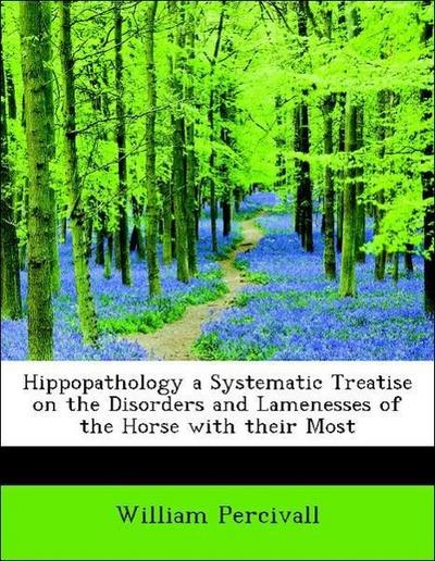 Percivall, W: Hippopathology a Systematic Treatise on the Di