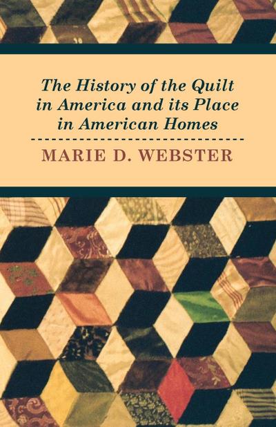 The History of the Quilt in America and its Place in American Homes