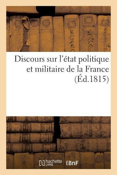 Discours Sur l’État Politique Et Militaire de la France