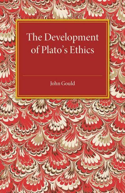 The Development of Plato’s Ethics