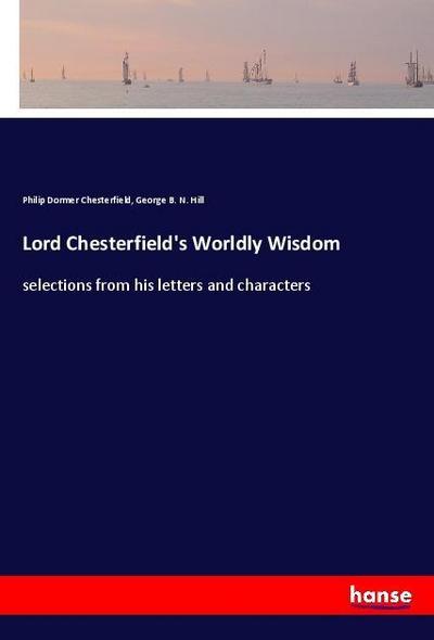 Lord Chesterfield’s Worldly Wisdom