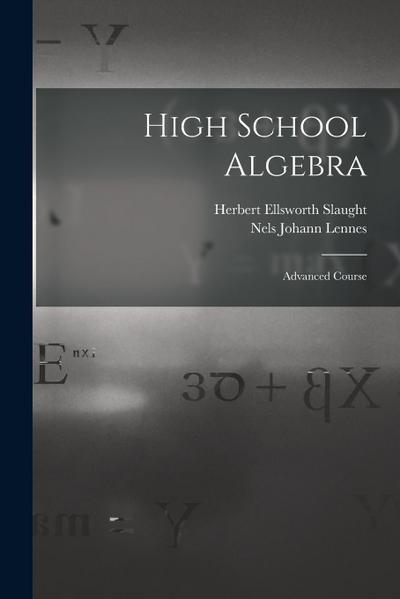 High School Algebra: Advanced Course