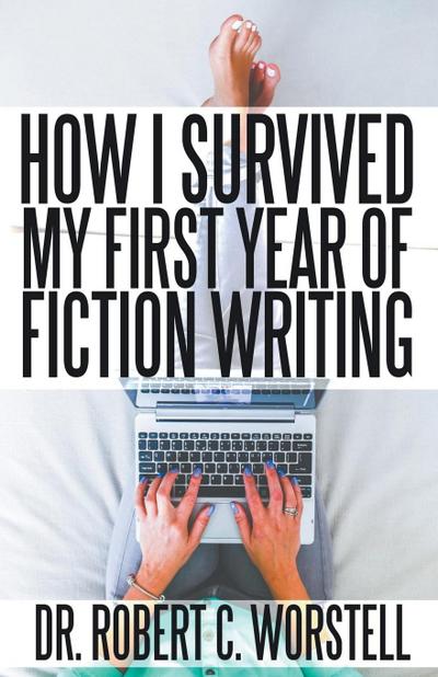 How I Survived My First Year of Fiction Writing