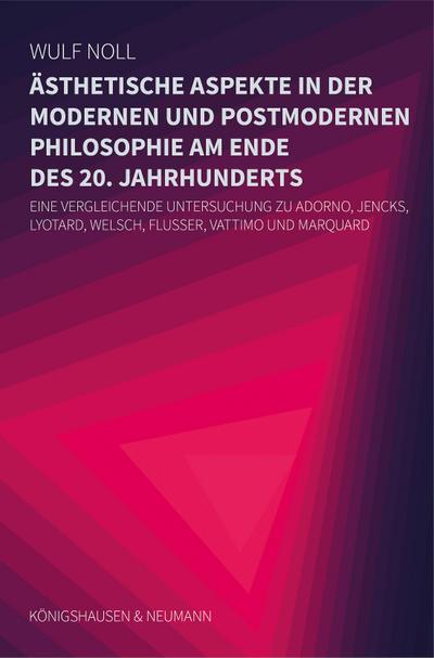 Ästhetische Aspekte in der modernen und in der postmodernen Philosophie am Ende des 20. Jahrhunderts