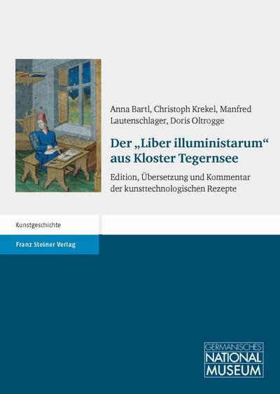 Der ’Liber illuministarum’ aus Kloster Tegernsee