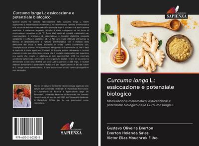 Curcuma longa L.: essiccazione e potenziale biologico