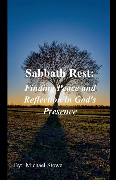 Sabbath Rest Finding Peace and Reflection in God’s Presence