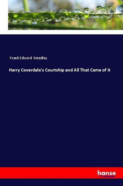 Harry Coverdale’s Courtship and All That Came of It