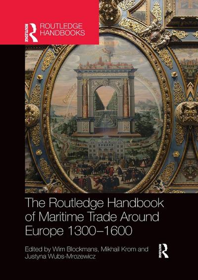 The Routledge Handbook of Maritime Trade around Europe 1300-1600