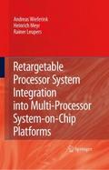 Retargetable Processor System Integration into Mul