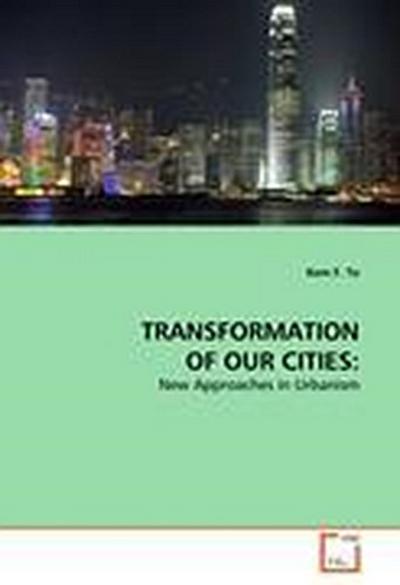TRANSFORMATION OF OUR CITIES:
