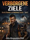 Verborgene Ziele: Ein AJ Docker und Banshee Thrill ...