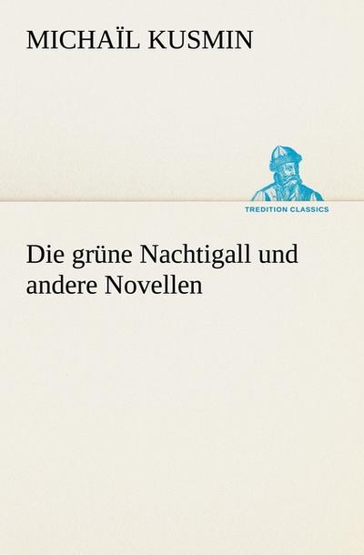 Die grüne Nachtigall und andere Novellen