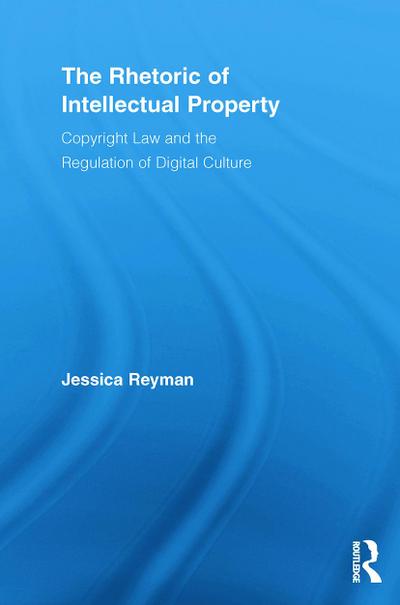 The Rhetoric of Intellectual Property