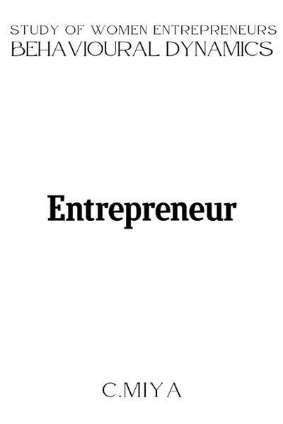 Miya, C: Study of Women Entrepreneurs’ Behavioural Dynamics