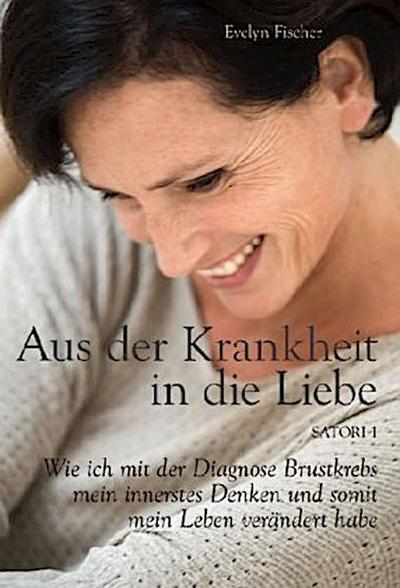 Aus der Krankheit in die Liebe